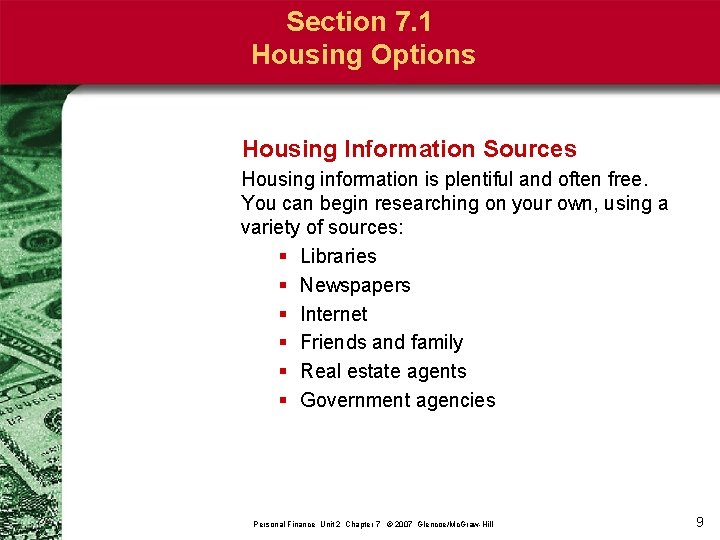 Section 7. 1 Housing Options Housing Information Sources Housing information is plentiful and often