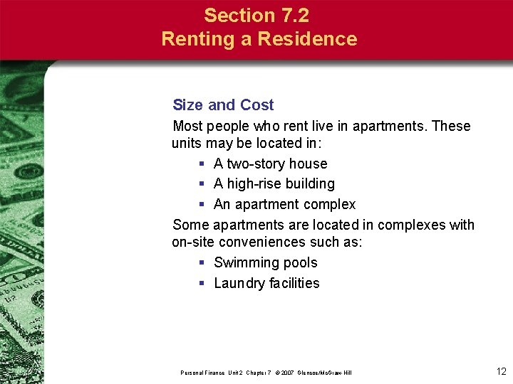 Section 7. 2 Renting a Residence Size and Cost Most people who rent live