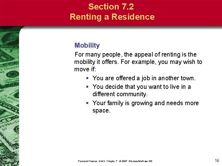 Section 7. 2 Renting a Residence Mobility For many people, the appeal of renting