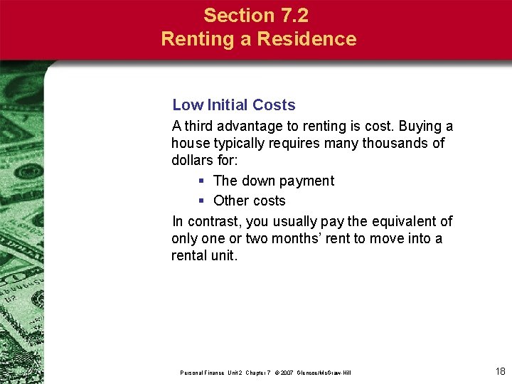 Section 7. 2 Renting a Residence Low Initial Costs A third advantage to renting
