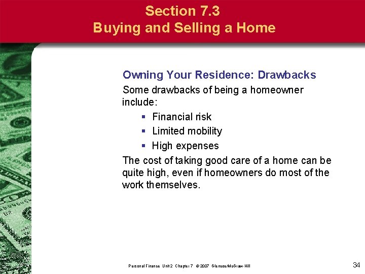 Section 7. 3 Buying and Selling a Home Owning Your Residence: Drawbacks Some drawbacks