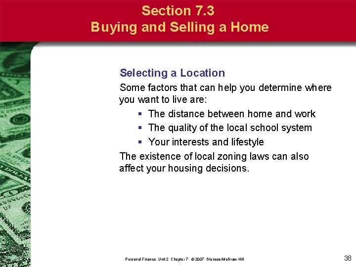 Section 7. 3 Buying and Selling a Home Selecting a Location Some factors that