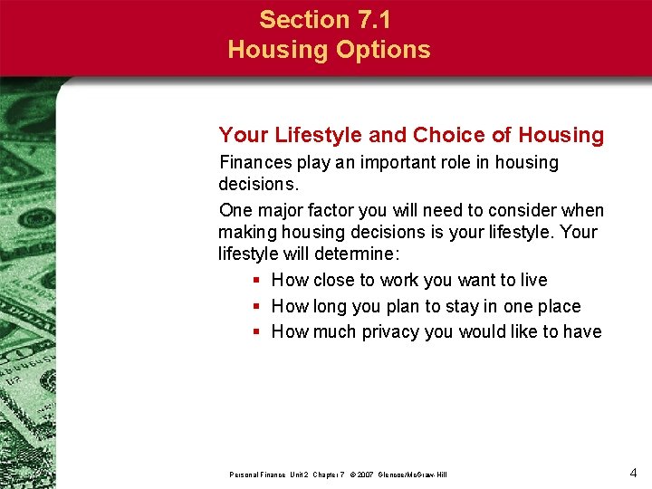 Section 7. 1 Housing Options Your Lifestyle and Choice of Housing Finances play an