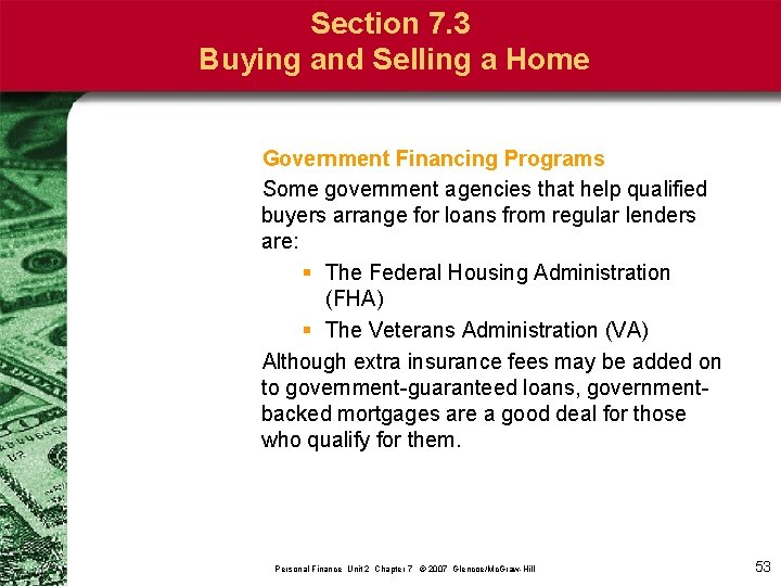 Section 7. 3 Buying and Selling a Home Government Financing Programs Some government agencies