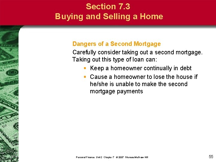Section 7. 3 Buying and Selling a Home Dangers of a Second Mortgage Carefully