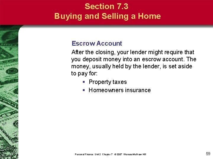 Section 7. 3 Buying and Selling a Home Escrow Account After the closing, your