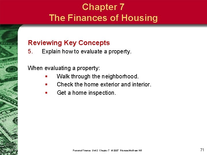 Chapter 7 The Finances of Housing Reviewing Key Concepts 5. Explain how to evaluate