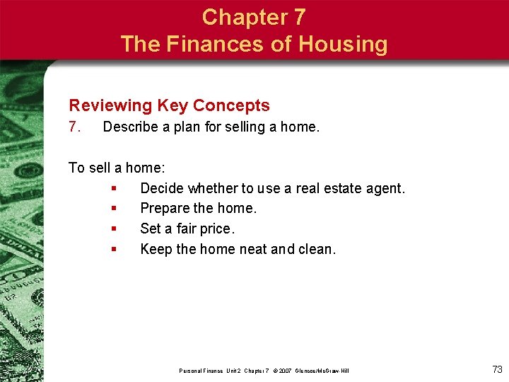 Chapter 7 The Finances of Housing Reviewing Key Concepts 7. Describe a plan for