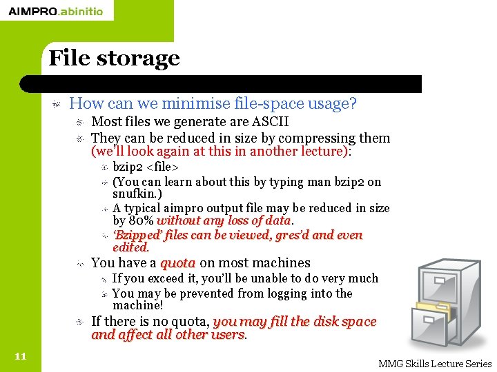 File storage How can we minimise file-space usage? Most files we generate are ASCII