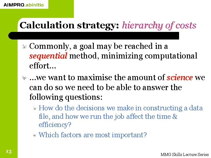 Calculation strategy: hierarchy of costs Commonly, a goal may be reached in a sequential