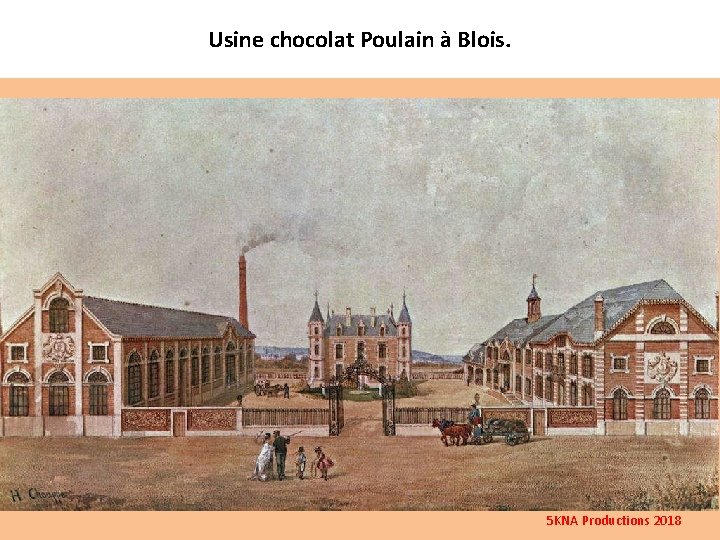 Usine chocolat Poulain à Blois. 5 KNA Productions 2018 