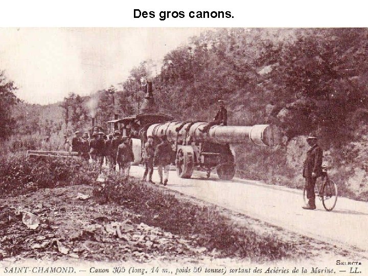Des gros canons. 