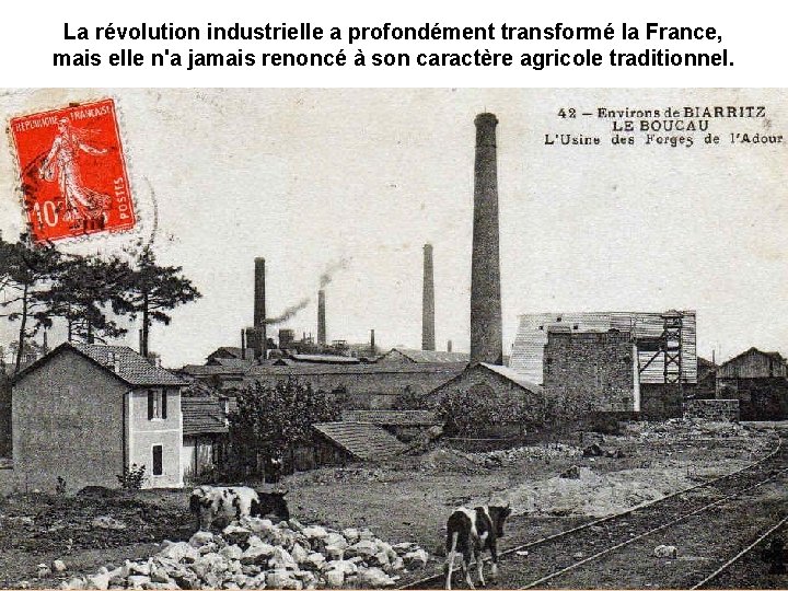 La révolution industrielle a profondément transformé la France, mais elle n'a jamais renoncé à