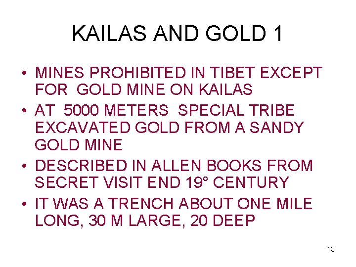 KAILAS AND GOLD 1 • MINES PROHIBITED IN TIBET EXCEPT FOR GOLD MINE ON