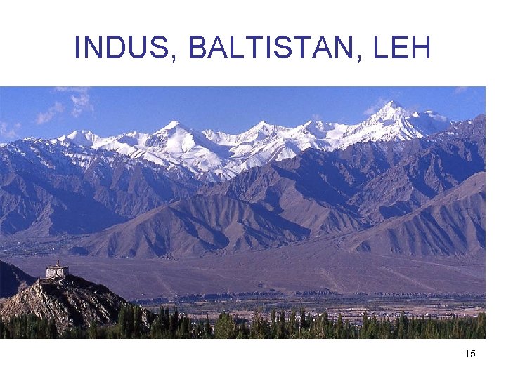 INDUS, BALTISTAN, LEH 15 