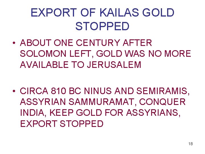 EXPORT OF KAILAS GOLD STOPPED • ABOUT ONE CENTURY AFTER SOLOMON LEFT, GOLD WAS