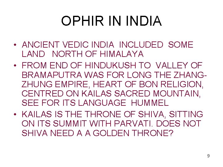 OPHIR IN INDIA • ANCIENT VEDIC INDIA INCLUDED SOME LAND NORTH OF HIMALAYA •
