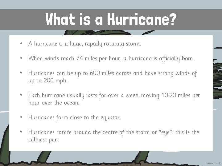 What is a Hurricane? • A hurricane is a huge, rapidly rotating storm. •
