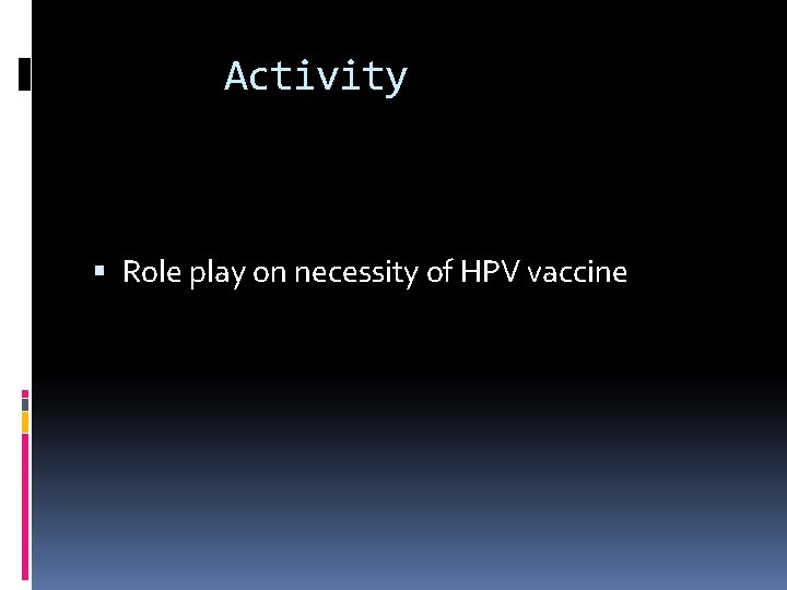 Activity Role play on necessity of HPV vaccine 