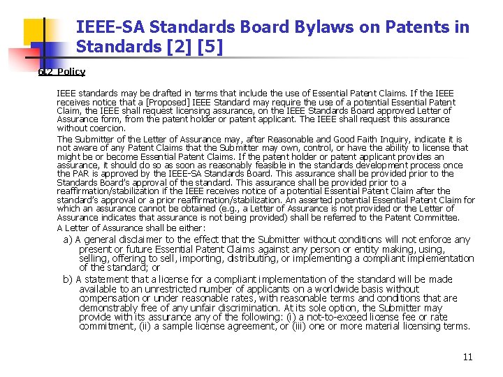 IEEE-SA Standards Board Bylaws on Patents in Standards [2] [5] 6. 2 Policy IEEE