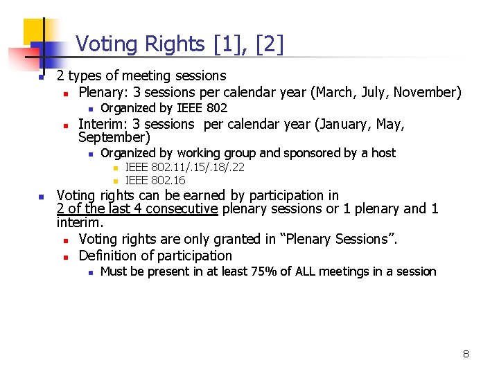 Voting Rights [1], [2] n 2 types of meeting sessions n Plenary: 3 sessions