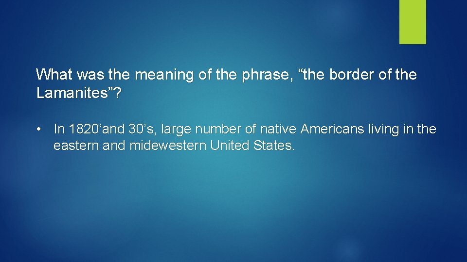 What was the meaning of the phrase, “the border of the Lamanites”? • In