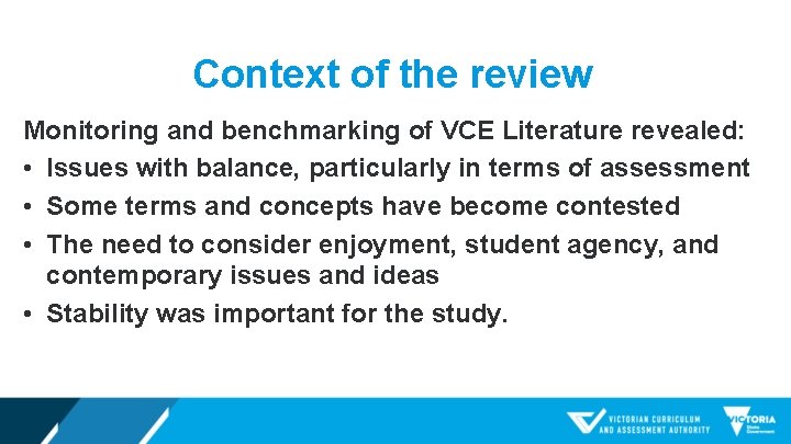 Context of the review Monitoring and benchmarking of VCE Literature revealed: • Issues with