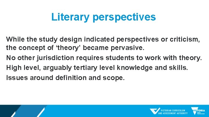 Literary perspectives While the study design indicated perspectives or criticism, the concept of ‘theory’