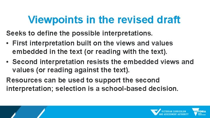 Viewpoints in the revised draft Seeks to define the possible interpretations. • First interpretation