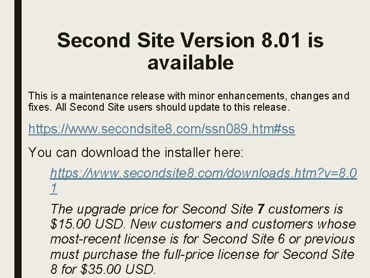 Second Site Version 8. 01 is available This is a maintenance release with minor