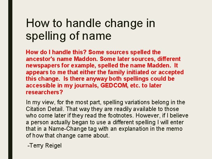 How to handle change in spelling of name How do I handle this? Some