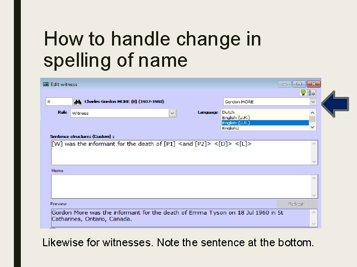 How to handle change in spelling of name Likewise for witnesses. Note the sentence