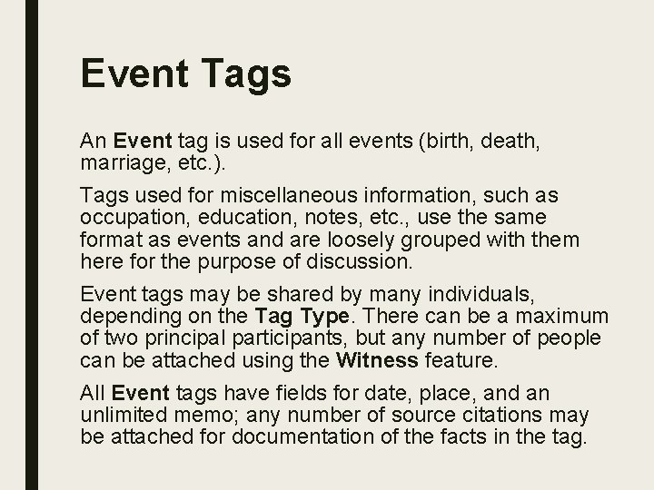 Event Tags An Event tag is used for all events (birth, death, marriage, etc.