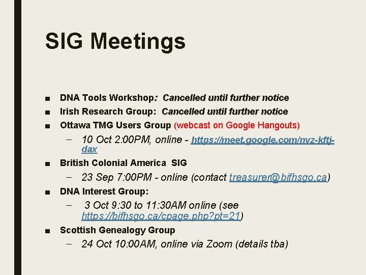 SIG Meetings ■ ■ ■ DNA Tools Workshop: Cancelled until further notice Irish Research