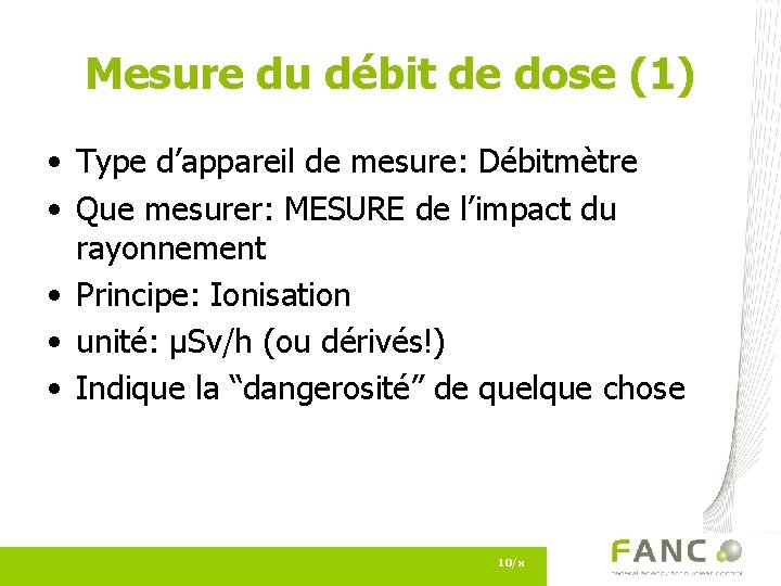 Mesure du débit de dose (1) • Type d’appareil de mesure: Débitmètre • Que