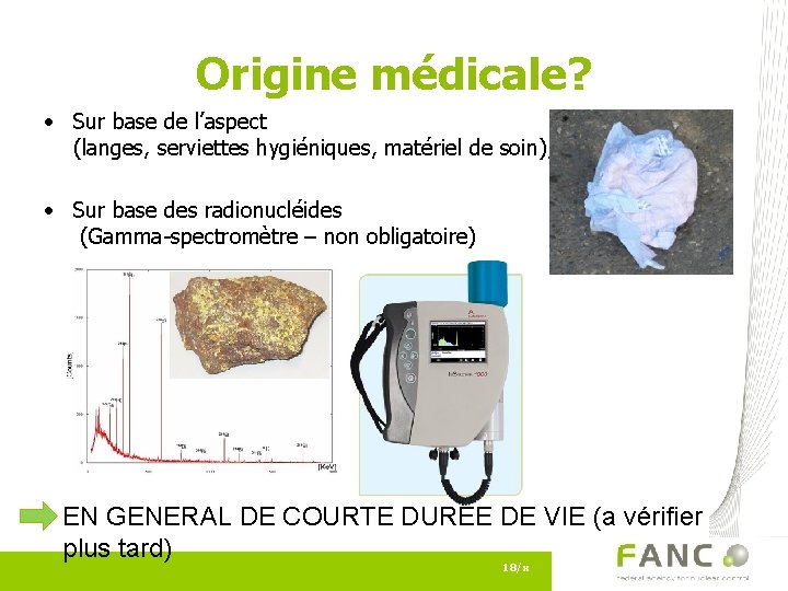 Origine médicale? • Sur base de l’aspect (langes, serviettes hygiéniques, matériel de soin); •