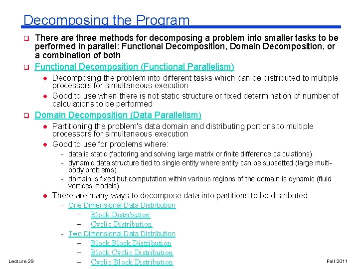 Decomposing the Program q q There are three methods for decomposing a problem into