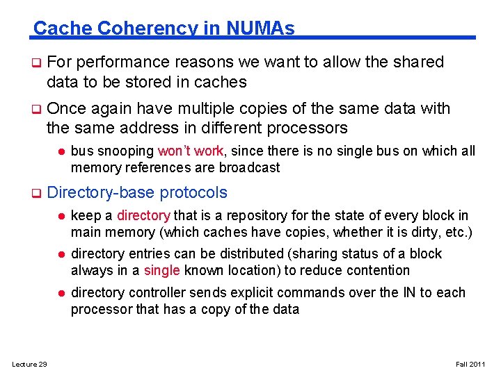Cache Coherency in NUMAs q For performance reasons we want to allow the shared
