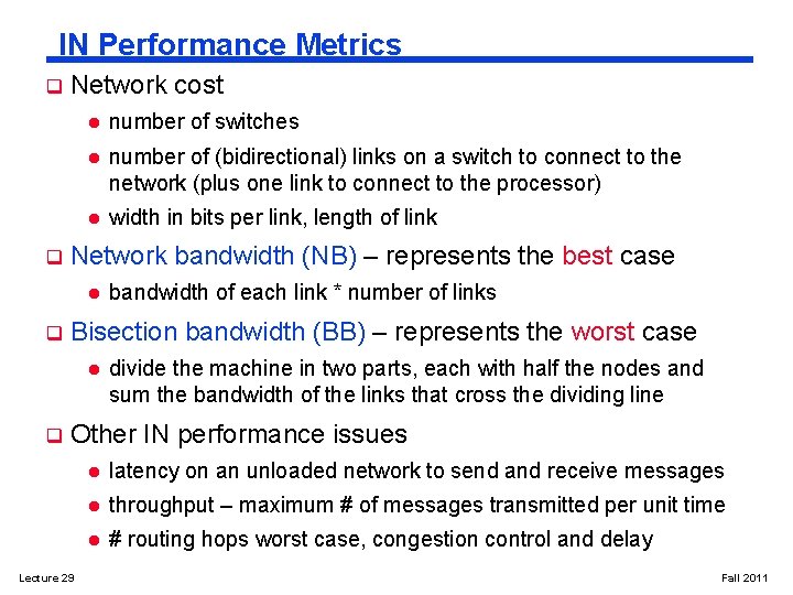 IN Performance Metrics q q Network cost l number of switches l number of