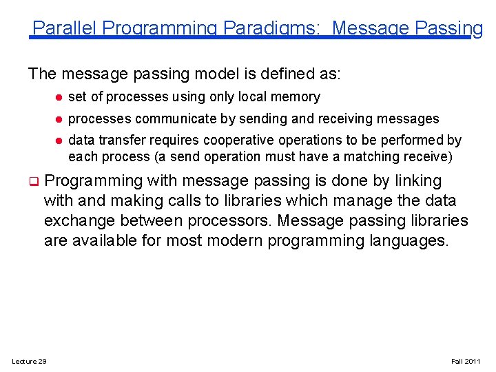 Parallel Programming Paradigms: Message Passing The message passing model is defined as: q l