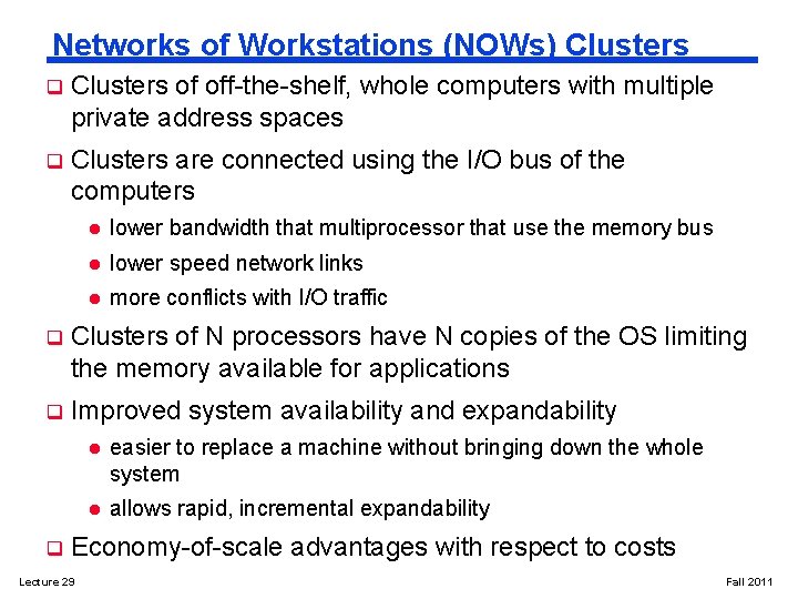 Networks of Workstations (NOWs) Clusters q Clusters of off-the-shelf, whole computers with multiple private