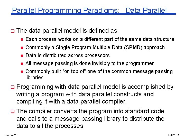 Parallel Programming Paradigms: Data Parallel q The data parallel model is defined as: l