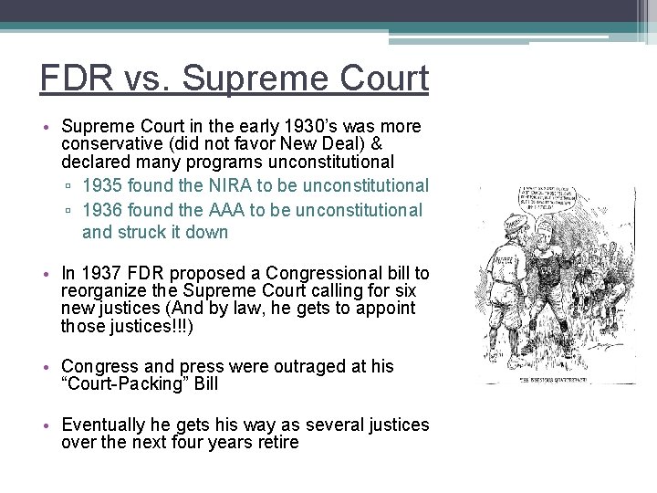 FDR vs. Supreme Court • Supreme Court in the early 1930’s was more conservative