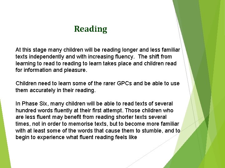 Reading At this stage many children will be reading longer and less familiar texts