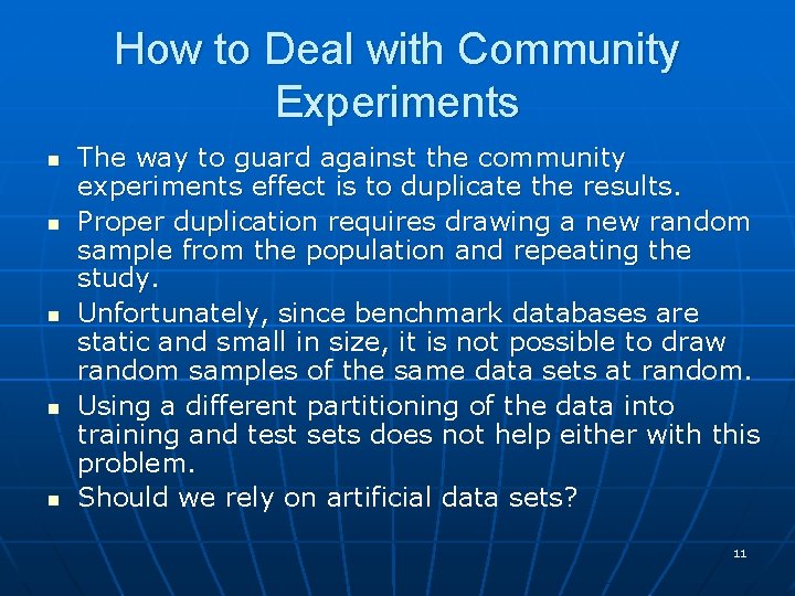 How to Deal with Community Experiments n n n The way to guard against