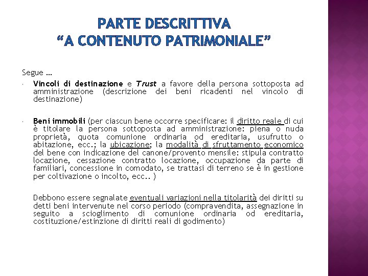 PARTE DESCRITTIVA “A CONTENUTO PATRIMONIALE” Segue … Vincoli di destinazione e Trust a favore