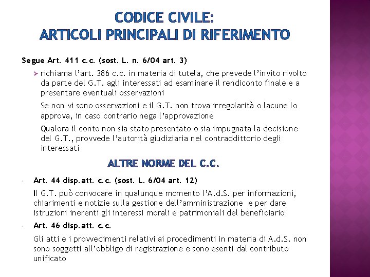 CODICE CIVILE: ARTICOLI PRINCIPALI DI RIFERIMENTO Segue Art. 411 c. c. (sost. L. n.