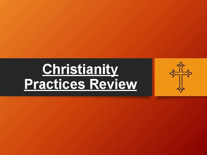 Christianity Practices Review 