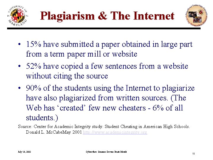 Plagiarism & The Internet • 15% have submitted a paper obtained in large part