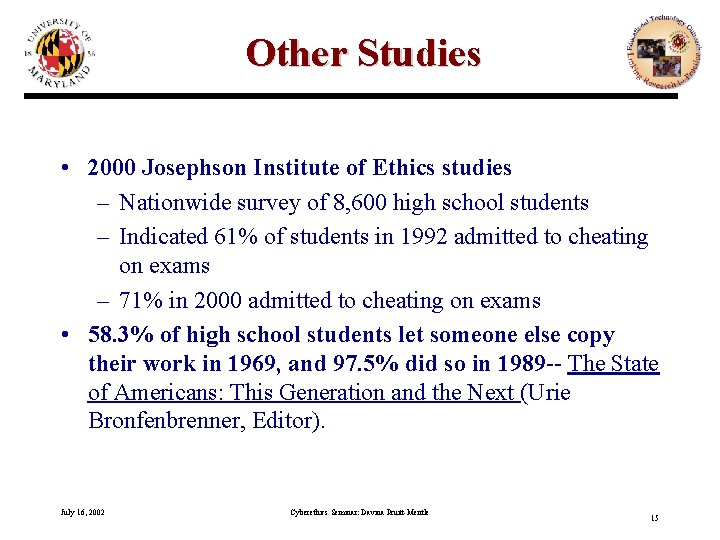 Other Studies • 2000 Josephson Institute of Ethics studies – Nationwide survey of 8,